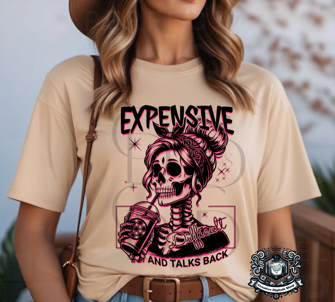 Expensive, Difficult and Talks Back T-Shirt