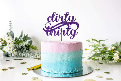 Dirty Thirty Cake Topper