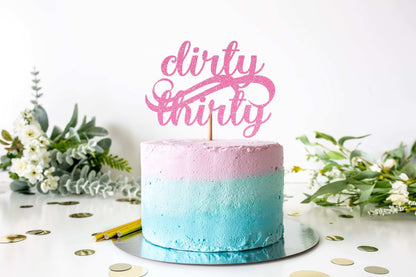 Dirty Thirty Cake Topper