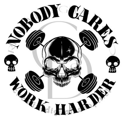 Nobody Cares Work Harder Weights