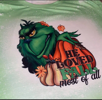 He Loved Fall Most of All , Grinch T-Shirt