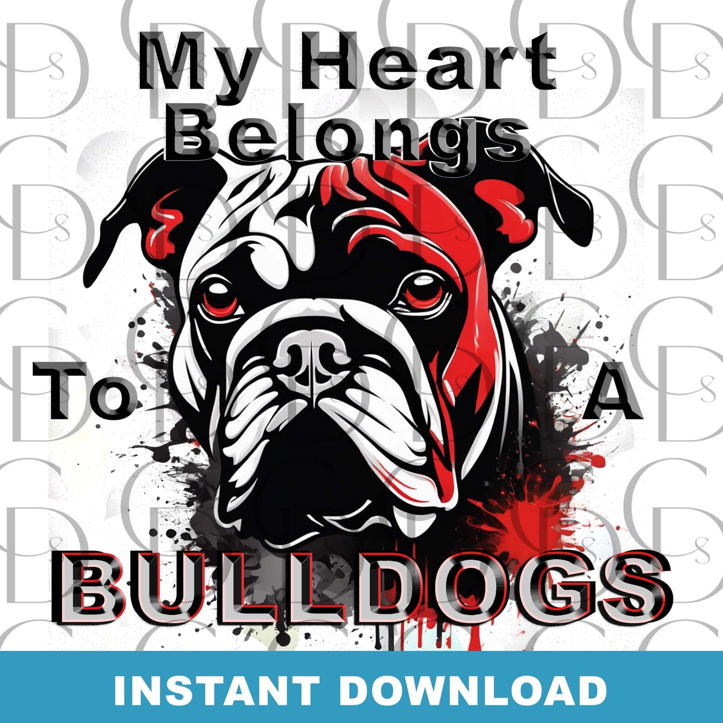 My Heart Belongs to a Bulldog- Bulldogs school mascot